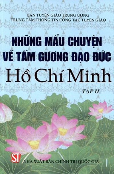 Sách Những mẩu chuyện về tấm gương đạo đức Hồ Chí Minh (tập II)